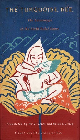 The Turquoise Bee: The Tantric Lovesongs of the Sixth Dalai Lama (Hardcover)