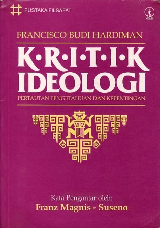 Kritik Ideologi: Pertautan Pengetahuan dan Kepentingan (Paperback)