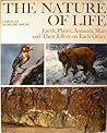 The Nature of Life: Earth, Plants, Animals, Man and Their Effect on Each Other