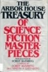 The Arbor House Treasury of Science Fiction Masterpieces The Arbor House Treasury of Science Fiction Masterpieces