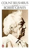 Count Belisarius by Robert Graves