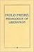 Paulo Freire: Pedagogue of Liberation