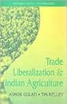 Trade Liberalization and Indian Agriculture: Cropping Pattern Changes and Efficiency Gains in Semi-Arid Tropics (Oxford India Paperbacks)