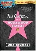 True Confessions of a Hollywood Starlet