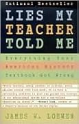Lies My Teacher Told Me: Everything Your American History Textbook Got Wrong 
