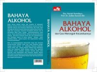 Bahaya Alkohol dan Cara Mengatasi Kecanduannya