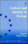 Culture and Identity in Europe: Perceptions of Divergence and Unity in Past and Present (Perceptives on Europe Series) Culture and Identity in Europe: Perceptions of Divergence and Unity in Past and Present (Perceptives on Europe Series)