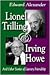 Lionel Trilling and Irving Howe: And Other Stories of Literary Friendship