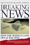 Breaking News: How the Wheels Came off at Reuters