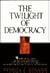 The Twilight of Democracy by Patrick Kennon