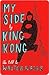 My Side: By King Kong