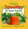 The Legend of Spookley the Square Pumpkin by Joe Troiano The Legend of Spookley the Square Pumpkin by Joe Troiano
