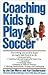Coaching Kids to Play Soccer