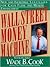 Wall Street Money Machine by Wade B. Cook