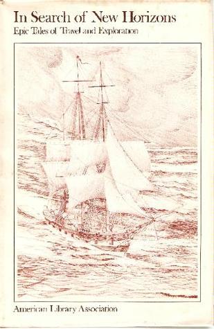 In search of new horizons: Epic tales of travel and exploration