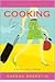 Cooking For Love A Novel with Recipes by Sharon Boorstin