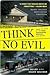 Think No Evil: Inside the Story of the Amish Schoolhouse Shooting...and Beyond