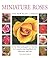 Miniature Roses: An Illustr...