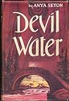 Devil Water by Anya Seton