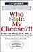 Who Stole My Cheese?!! by Ilene Hochberg