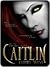 Caitlin (From the Files of ...