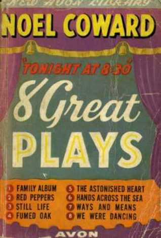Tonight at 8:30: 8 Great Plays by Noel Coward