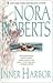 Inner Harbor by Nora Roberts Inner Harbor by Nora Roberts