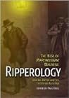 Ripperology The Best of Ripperologist Magazine by Paul Begg