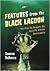 Features from the Black Lagoon: The Film, Its Sequels, the Spinoffs and the Memorabilia