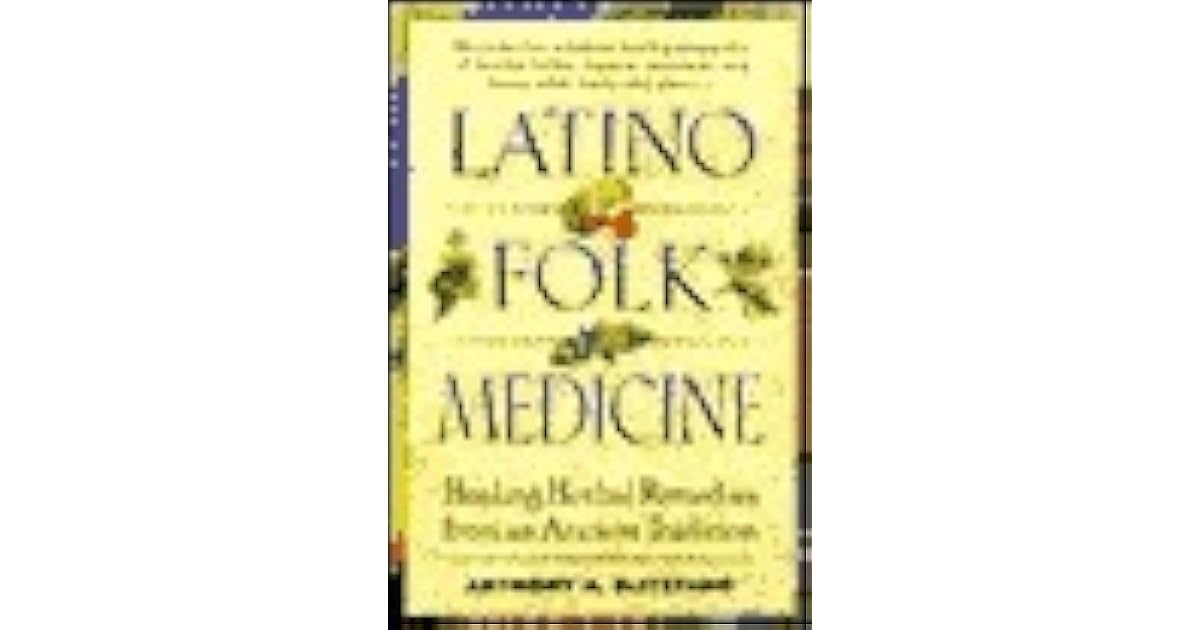 Latino Folk Medicine Healing Herbal Remedies from Ancient Traditions