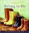 Belong to Me by Marisa de los Santos Belong to Me by Marisa de los Santos
