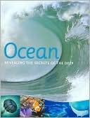 Ocean: Revealing the Secrets of the Deep (Hardcover)