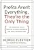 Profits Aren't Everything, They're the Only Thing: No-Nonsense Rules from the Ultimate Contrarian and Small Business Guru