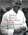 The Marathon Chef: Food for Getting Fit