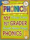 101 Things Every 1st Grader Should Know About Phonics