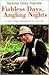 Fishless Days, Angling Nights: Classic Fly-Fishing Stores, Reminiscences, and Lore