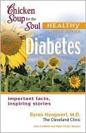 Chicken Soup for the Soul Healthy Living Series: Diabetes: important facts, inspiring stories (Paperback)