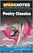 Poetry Classics (SparkNotes Literature Guide)