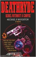 Deathryde: Rebel Without a Corpse (Perfect Paperback)