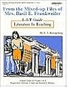 From the Mixed-up Files of Mrs.Basil E. Frankweiler by E. L. Konigsburg, Literature in Teaching Guide, for Grades 4 to 8 (L - I - T Guides)
