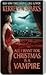 All I Want for Christmas Is a Vampire (Love at Stake, #5)