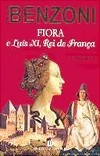 Fiora e Luís XI, Rei de França (A Florentina, #4)