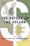 The Future of the Dollar The Future of the Dollar