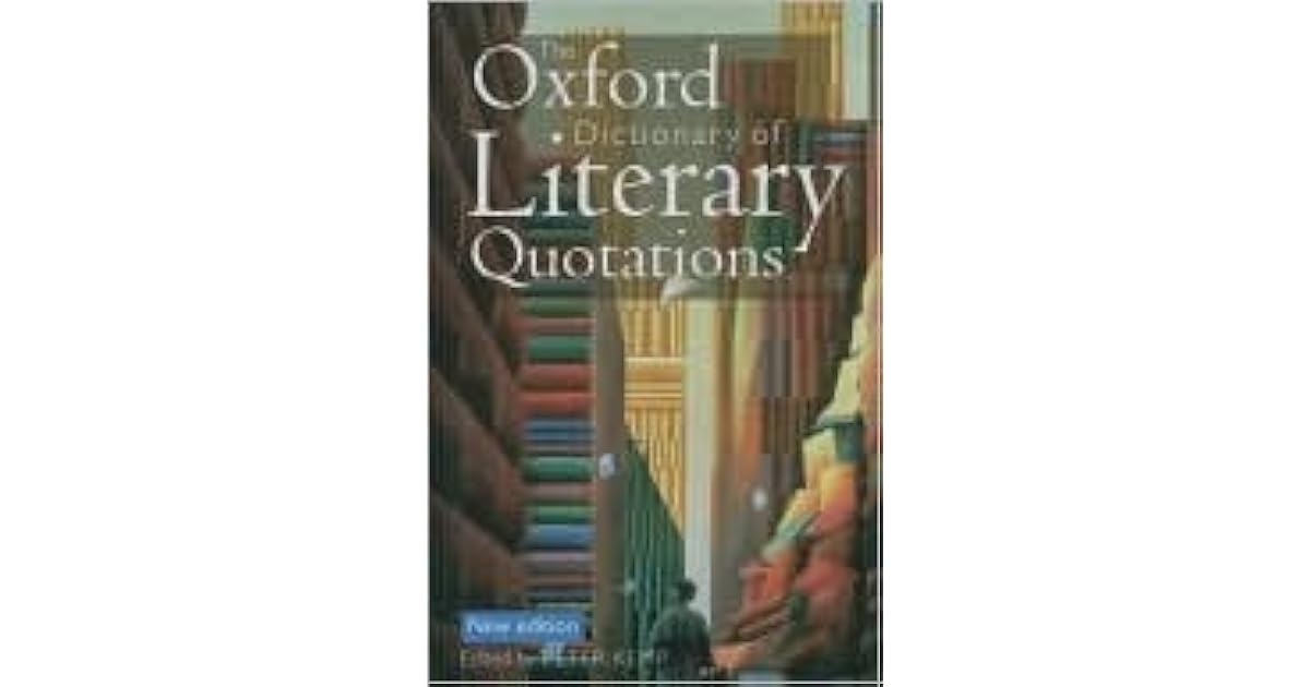 The Oxford Dictionary of Literary Quotations by Peter Kemp