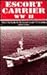 Escort Carrier WW II: War in the Pacific on the Aircraft Carrier USS Petrof Bay