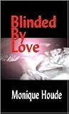 Blinded By Love Blinded By Love