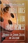 Power Tools for Family Business: Diagnosis for Survival, Success, and Succession Power Tools for Family Business: Diagnosis for Survival, Success, and Succession