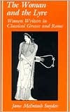 The Woman and the Lyre: Women Writers in Classical Greece and Rome (Ad Feminam)
