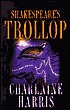 Shakespeare's Trollop