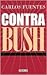 Contra Bush by Carlos Fuentes